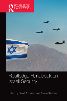 Routledge Handbook on Israeli Security - Cohen, Stuart A. (Editor), and Klieman, Aharon (Editor)