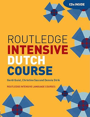 Routledge Intensive Dutch Course - Quist, Gerdi, and Strik, Dennis, and Sas, Christine