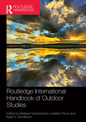 Routledge International Handbook of Outdoor Studies - Humberstone, Barbara (Editor), and Prince, Heather (Editor), and Henderson, Karla A. (Editor)
