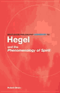 Routledge Philosophy Guidebook to Hegel and the Phenomenology of Spirit