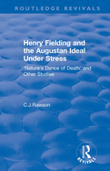 Routledge Revivals: Henry Fielding and the Augustan Ideal Under Stress (1972): 'Nature's Dance of Death' and Other Studies