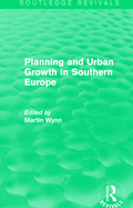 Routledge Revivals: Planning and Urban Growth in Southern Europe (1984)