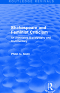 Routledge Revivals: Shakespeare and Feminist Criticism (1991): An Annotated Bibliography and Commentary