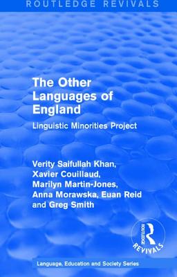 Routledge Revivals: The Other Languages of England (1985): Linguistic Minorities Project - Couillaud, Xavier, and Martin-Jones, Marilyn, and Morawska, Anna