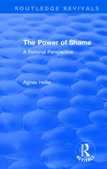 Routledge Revivals: The Power of Shame (1985): A Rational Perspective