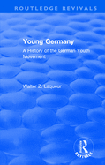 Routledge Revivals: Young Germany (1962): A History of the German Youth Movement