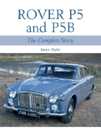 Rover P5 and P5B: The Complete Story