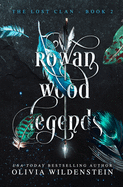 Rowan Wood Legends