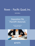 Rowe v. Pacific Quad, Inc.: Deposition File, Plaintiff's Materials