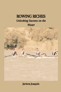 Rowing Riches: Unlocking Success on the Water