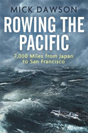 Rowing the Pacific: 7,000 Miles from Japan to San Francisco