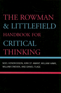 Rowman & Littlefield Handbook for Critical Thinking