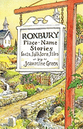 Roxbury Place-Name Stories: Facts, Folklore, Fibs