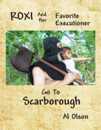 Roxi and Her Favorite Executioner Go to Scarborough