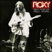 Roxy: Tonight's the Night Live - Neil Young