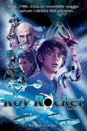 Roy Rocket: Volume 1 - Oltre l'infinito