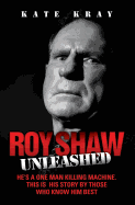 Roy Shaw Unleashed