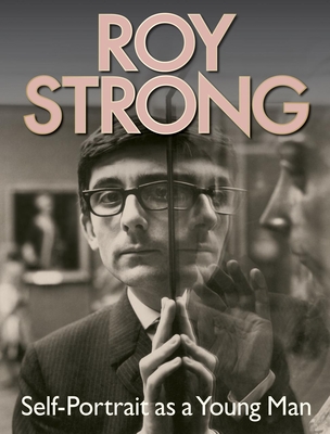 Roy Strong: Self-Portrait as a Young Man - Strong, Roy, Sir