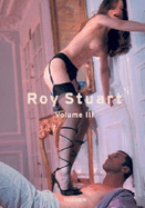Roy Stuart: Volume III