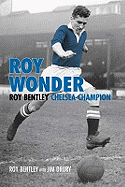 Roy Wonder: Roy Bentley: Chelsea Champion