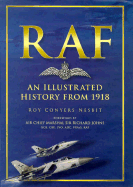 Royal Air Force: An Illustrated History from 1918 - Nesbit, Roy Conyers, and Johns, Air Chief Marshal Sir Michael (Foreword by)