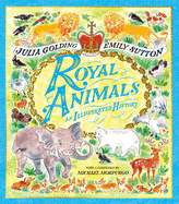 Royal Animals: A gorgeously illustrated history with a foreword by Sir Michael Morpurgo