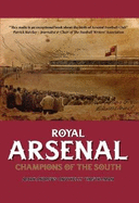 Royal Arsenal: Champions of the South