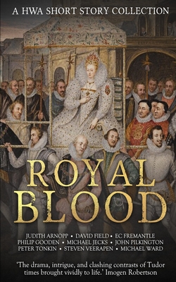 Royal Blood: A HWA Short Story Collection - Field, David, and Fremantle, Ec, and Gooden, Philip