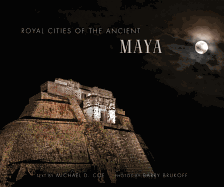 Royal Cities of the Ancient Maya