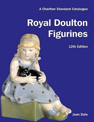 Royal Doulton Figurines: A Charlton Standard Catalogue - Dale, Jean