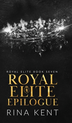 Royal Elite Epilogue - Kent, Rina