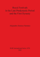 Royal Festivals in the Late Predynastic Period and the First Dynasty