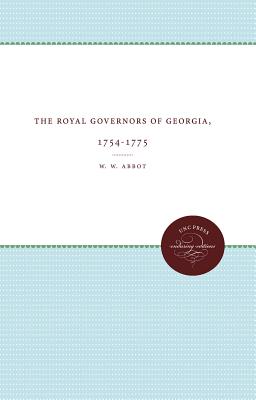 Royal Governors of Georgia, 1754-75 - Abbot, W. W.