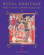 Royal Heritage: Kings and Queens at English Heritage Sites - Horsler, Val, and Lawson, Susannah (Editor)