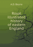 Royal Illustrated History of Eastern England
