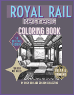 Royal Rail Retreat: coloring Book