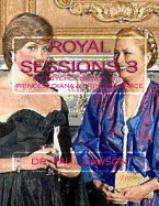 Royal Sessions 3: My Psychotherapy with Princess Diana & Princess Grace