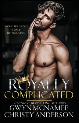 Royally Complicated: (A Stand-alone Royal Forbidden Romance) - Anderson, Christy, and McNamee, Gwyn
