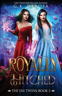 Royally Hitched: The Fae Twins - DeRosa, G K