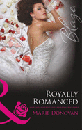 Royally Romanced: Mills & Boon Blaze