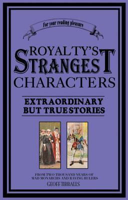 Royalty's Strangest Characters - Tibballs, Geoff