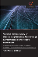 Rozklad temperatury w procesie zgrzewania tarciowego z przemieszaniem stop?w aluminium