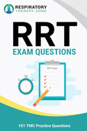 RRT Exam Questions: 101 TMC Practice Questions