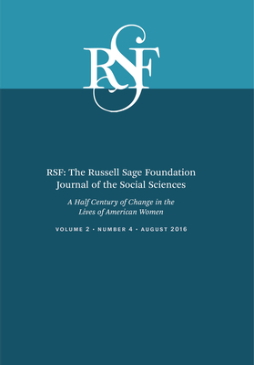 Rsf: The Russell Sage Foundation Journal of the Social Sciences: A Half a Century of Change in the Lives of American Women - Bailey, Martha J (Editor), and Diprete, Thomas A (Editor)