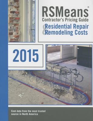 Rsmeans Contractors's Pricing Guide Residential Repair & Remodeling: Cpg R&r - Mewis, Bob (Editor)