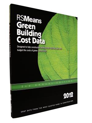RSMeans Green Building Cost Data - Waier, Phillip R (Editor), and Babbitt, Christopher (Editor), and Baker, Ted (Editor)