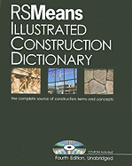 Rsmeans Illustrated Construction Dictionary, with Free Interactive CD-ROM: The Complete Source of Constrcution Terms and Concept