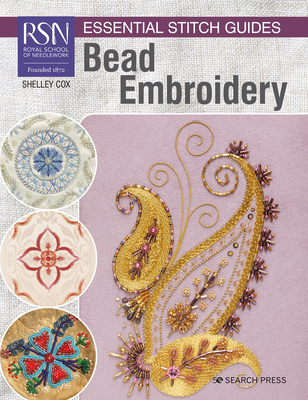 RSN Essential Stitch Guides: Bead Embroidery: Large Format Edition - Cox, Shelley