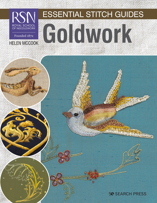 RSN Essential Stitch Guides: Goldwork: Large Format Edition - McCook, Helen