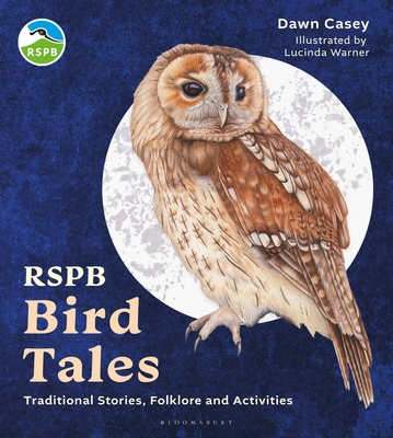 RSPB Bird Tales: Traditional Stories, Folklore and Activities - Casey, Dawn